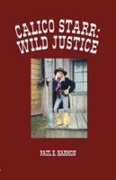 Calico Starr: Wild Justice 1412015944 Book Cover
