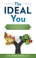 The IDEAL You : 5 Secrets to Achieving Your Goal Weight 1798431106 Book Cover