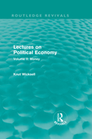 Lectures on Political Economy (Routledge Revivals): Volume II: Money 0415602408 Book Cover