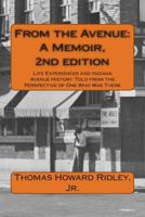 From the Avenue: A Memoir, 2nd Edition: Life Experiences and Indiana Avenue History Told from the Perspective of One Who Was There 150067561X Book Cover