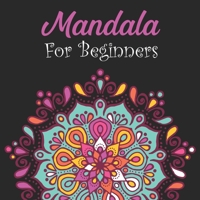 Mandala For Beginners: Coloring Book For Adults: 50 Mandalas: Stress Relieving Mandala Designs for Adults Relaxation B088T5GJBD Book Cover
