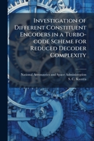 Investigation of Different Constituent Encoders in a Turbo-code Scheme for Reduced Decoder Complexity 1288910924 Book Cover