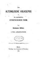 Das Altenglische Volksepos in Der Urspr�nglichen Strophischen Form - I. Theil 1530940419 Book Cover