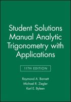 Analytic Trigonometry with Applications, Student Solutions Manual 0470390476 Book Cover