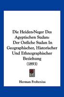 Die Heiden-Neger Des Agyptischen Sudan (1893) 1168140951 Book Cover