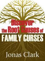 Discover the Root Causes of Family Curses 1886885524 Book Cover