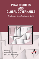 Power Shifts and Global Governance: Challenges from South and North 1843318342 Book Cover