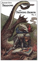 Journey Into Shadows and Shining Armor, Volume 1 1958653012 Book Cover