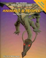Animals and People/Book and Disk: Release 3 and 4 (3d Studio Tips & Tricks) 0827370164 Book Cover