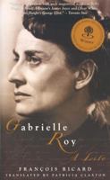 Gabrielle Roy: Une Vie 0771074778 Book Cover
