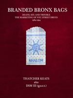 Branded Bronx Bags 1984-1994 1736156241 Book Cover