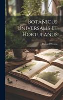 Botanicus Universalis Et Hortulanus 1021306746 Book Cover