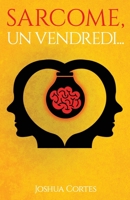 Sarcome, un vendredi… (French Edition) 2958227308 Book Cover