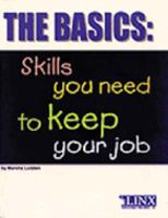 The Basics: Skills You Need to Keep Your Job 1891818015 Book Cover