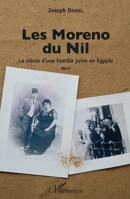 Les Moreno du Nil: Le siècle d'une famille juive en Egypte Récit (French Edition) 2343159351 Book Cover