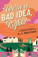 We're a Bad Idea, Right? 0593904796 Book Cover
