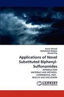 Applications of Novel Substituted Biphenyl-Sulfonamides 3838387392 Book Cover