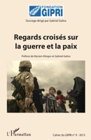 Regards croisés sur la guerre et la paix (French Edition) 2343013667 Book Cover