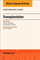 Transplantation, An Issue of Anesthesiology Clinics (Volume 35-3) 0323552668 Book Cover