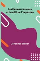 Les illusions musicales et la v rit sur l'expression (French Edition) 9368391556 Book Cover