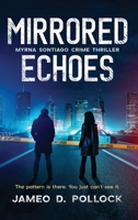 Mirrored Echoes: A Myrna Sontiago Novella Series 1917281684 Book Cover