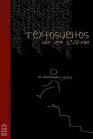 Textos Sueltos de Mi Carne: de Bandoneon y Gritos 1483964612 Book Cover