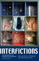 Interfictions: An Anthology of Interstitial Writing 1931520240 Book Cover