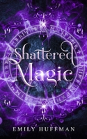 Shattered Magic 1957389036 Book Cover