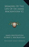 Memoirs Of The Life Of Sir James Mackintosh V2 1163305383 Book Cover