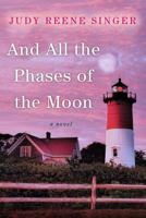 And All the Phases of the Moon 1496709470 Book Cover