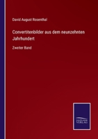 Convertitenbilder aus dem neunzehnten Jahrhundert: Zweiter Band 3752540362 Book Cover