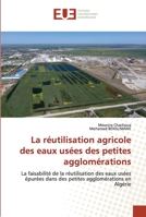 La réutilisation agricole des eaux usées des petites agglomérations 6203450952 Book Cover