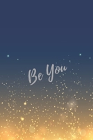 Be You: Super Boss & Girl Boss Inspirational Quotes Journal & Notebook (Boss Appreciation Gifts) 1702023796 Book Cover