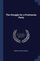 The Struggle for a Proletarian Party 1376879328 Book Cover