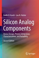 Silicon Analog Components: Device Design, Process Integration, Characterization, and Reliability 3030150879 Book Cover