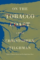 On the Tobacco Coast: A Novel 1250371848 Book Cover
