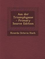 Aus Der Triumphgasse - Primary Source Edition 129572524X Book Cover