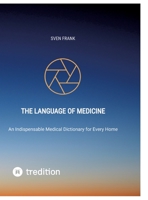 The Language of Medicine: An Indispensable Medical Dictionary for Every Home 3384021258 Book Cover