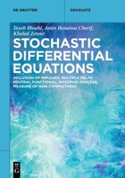 Stochastic Differential Equations: Inclusion of Impulses, Multiple Delay, Neutral Functional, Sweeping Process, Measure of Non-Compactness (de Gruyter Textbook) 3112251881 Book Cover