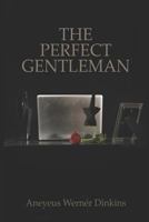 The Perfect Gentleman 1731572980 Book Cover