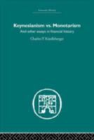 Keynesianism Versus Monetarism and Other Essays in Financial History 0415612926 Book Cover