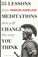 55 Lessons From Marcus Aurelius’ Meditations That Will Change The Way You Think B0DTYD29LR Book Cover
