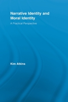 Narrative Identity and Moral Identity: A Practical Perspective 0415887895 Book Cover