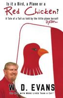 Is It a Bird, a Plane or a Red Chicken?: A Tale of a Tail as Told by the Little Plane Herself, Again... 0997937912 Book Cover