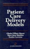 Patient Care Delivery Models 083420097X Book Cover