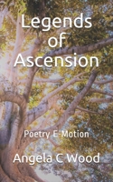 Legends of Ascension: Poetry E-Motion B08NWJPJ7Q Book Cover