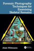 Forensic Photography Techniques for Examining Skeletal Remains 1041292767 Book Cover