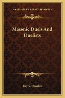 Masonic Duels And Duelists 1425312373 Book Cover