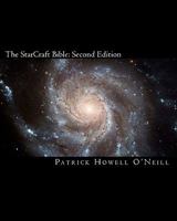 The StarCraft Bible 2nd Edition: Who knew that explosions of pixels could inspire? 1456489739 Book Cover