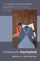 Grassroots Garveyism: The Universal Negro Improvement Association in the Rural South, 1920-1927 (The John Hope Franklin Series in African American History and Culture) 0807857955 Book Cover